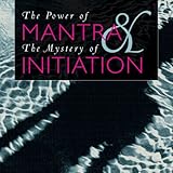The Power of Mantra and Mystery of Initiation by 
