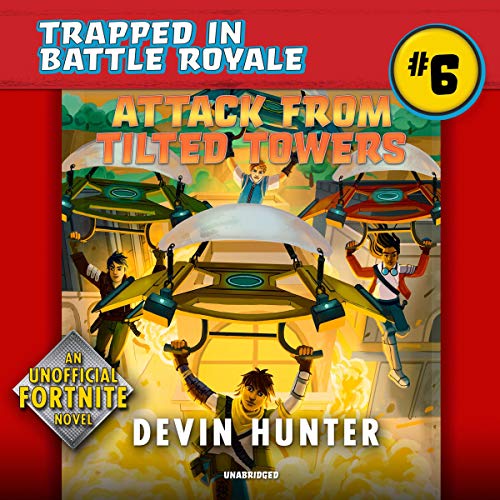 [Read] Attack from Tilted Towers: An Unofficial Novel of Fortnite (The Trapped in Battle Royale Series, Boo WORD