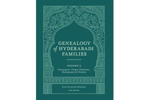 Genealogy of Hyderabadi Families, 2nd Edition, Vol.2: Farooquis, Turks, Persians, Hadhramis & Others