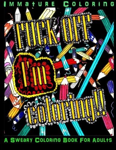 Fuck Off I'm coloring Glowing Edition: Volume 4 (Sweary Adult coloring books)