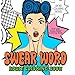 Swear Word Adult Coloring Book: Pop Art - Stress Relief Coloring Book by Oh No Coloring Books