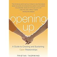 Opening Up: A Guide to Creating and Sustaining Open Relationships