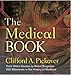 The Medical Book: From Witch Doctors to Robot Surgeons, 250 Milestones in the History of Medicine (Union Square & Co. Milestones)