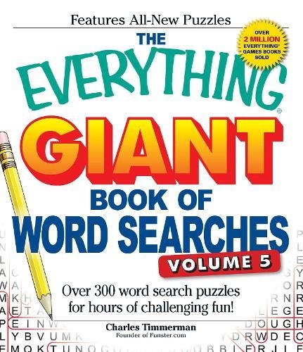 The Everything Giant Book of Word Searches, Volume V: Over 300 word search puzzles for hours of challenging fun!