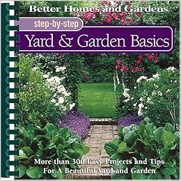 Yard & Garden Basics (Better Homes and Gardens(R): Step-By-Step Series), by Liz Ball
