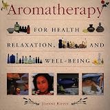 Image de Aromatherapy: For Health, Well-Being and Relaxation