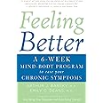 Feeling Better: A 6-Week Mind-Body Program to Ease Your Chronic Symptoms