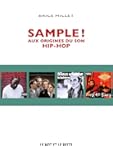 Sample ! : Aux origines du son hip-hop