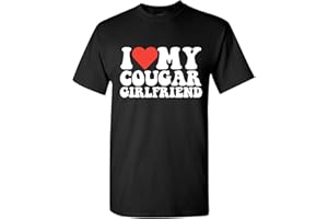 I Love My Cougar Girlfriend Funny Graphic Novelty T Shirt