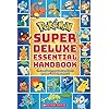 Pokemon: Super Deluxe Essential Handbook: The Need-to-know Stats and Facts on over 800 Characters!