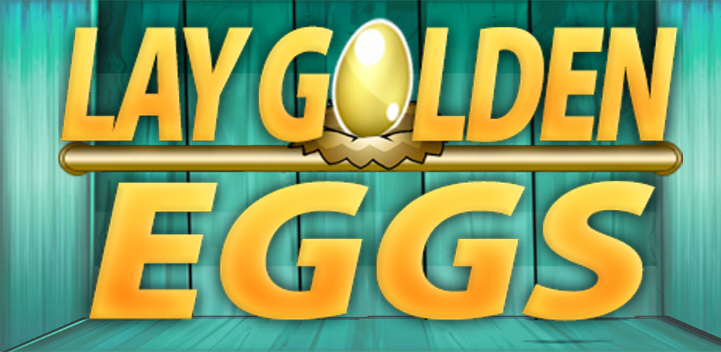 Lay Golden Eggs for Android