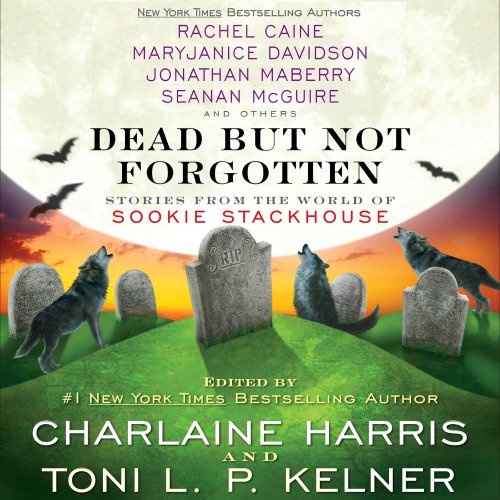 Dead but Not Forgotten: Stories from the World of Sookie Stackhouse