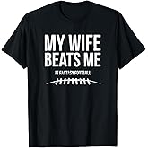 My Wife Beats Me at Fantasy Football - Funny Hidden Message T-Shirt