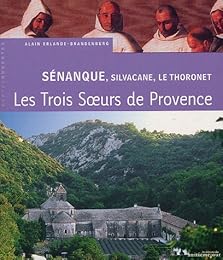 Sénanque, Silvacane, Le Thoronet