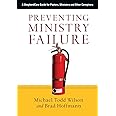 Preventing Ministry Failure: A ShepherdCare Guide for Pastors, Ministers and Other Caregivers