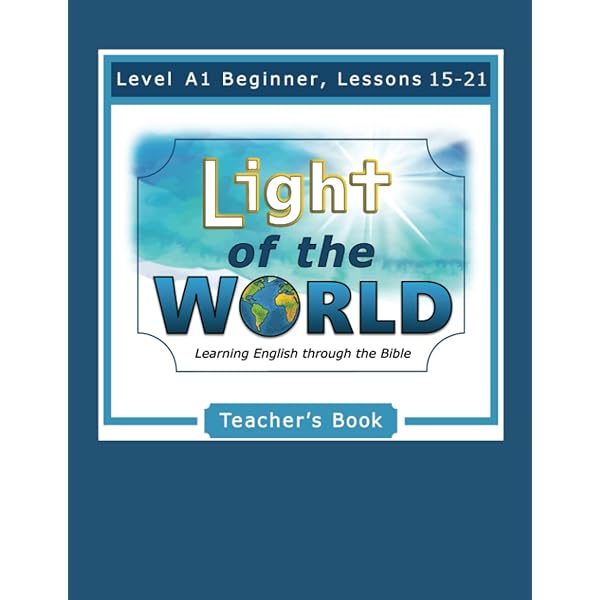 Light of the World - Learning English through the Bible: Teacher's