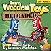 Zany Wooden Toys Reloaded!: More Wild Projects from the Toy Inventor's Workshop by