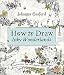 How to Draw Inky Wonderlands: Create and Color Your Own Magical Adventure by Johanna Basford