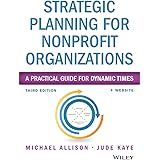 Strategic Planning for Nonprofit Organizations: A Practical Guide for Dynamic Times (Wiley Nonprofit Authority)