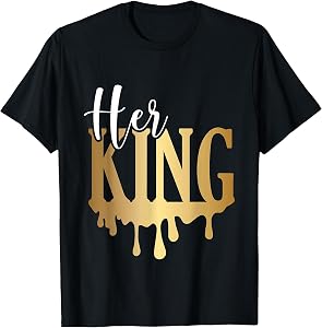 Her King T-Shirt