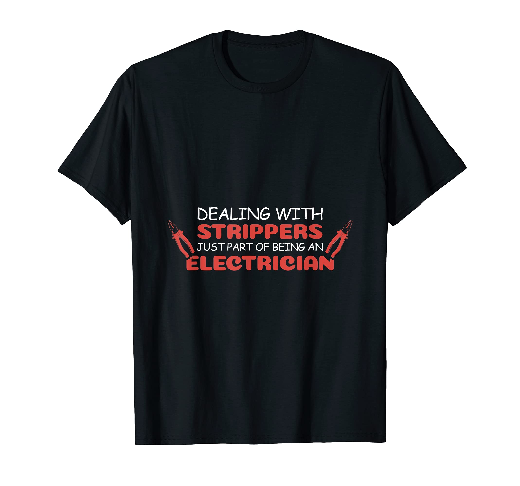 Dealing With Strippers Electrician T-Shirt
