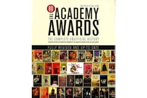 Academy Awards: The Complete Unofficial History Revised and Updated