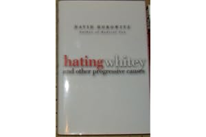 Hating Whitey: And Other Progressive Causes