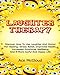 Laughter Therapy: Discover How To Use Laughter And Humor For Healing, Stress Relief, Improved Health, Increased Emotional Wellbeing And A More Joyful ... Relief, Overcome Depression, Anxiety Relief)