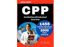 CPP Study Guide 2026–2027: 1455 Practice Questions with Detailed Rationale for Certified Payroll Professional Exam Prep