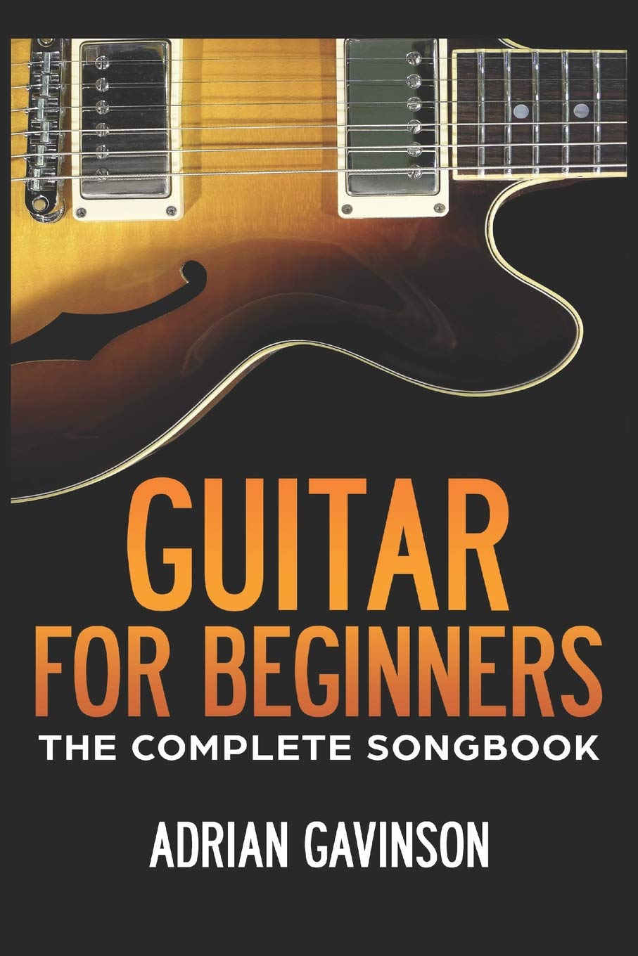 Guitar For Beginners: The Complete Songbook