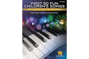 First 50 Fun Children's Songs You Should Play on Piano: Easy Piano Arrangements with Lyrics