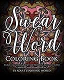 Swear Word Coloring Book: An Adult Coloring Book of 40 Hilarious, Rude and Funny Swearing and Sweary Designs (Swear Word Coloring Books) (Volume 1) by Adult Coloring World