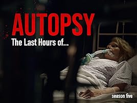 Amazon com: Watch Autopsy: The Last Hours of Prime Video