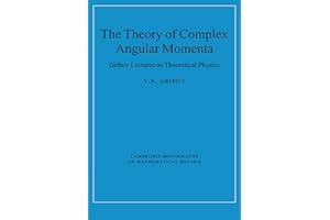 The Theory of Complex Angular Momenta: Gribov Lectures on Theoretical Physics (Cambridge Monographs on Mathematical Physics)