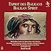 Esprit Des Balkans: Balkan Spirit