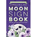 Llewellyn's 2021 Moon Sign Book: Plan Your Life by the Cycles of the Moon (Llewellyn's Moon Sign Books)