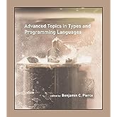 Advanced Topics in Types and Programming Languages