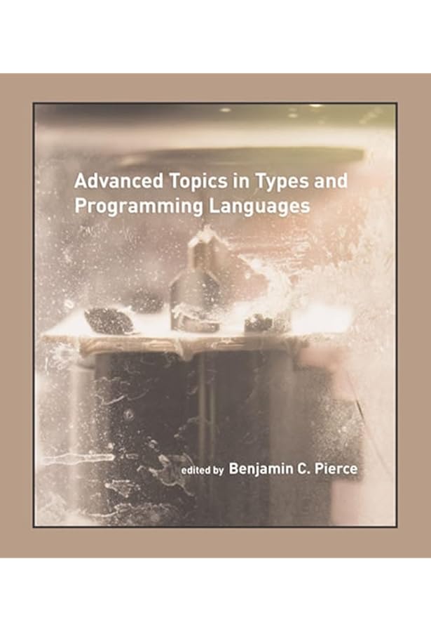 コンピュータ・IT Types and Programming Languages Types and Programming Languages (Mit Press): Pierce, Benjamin C