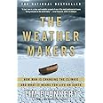 The Weather Makers: How Man Is Changing the Climate and What It Means for Life on Earth