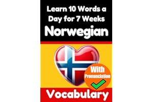 Norwegian Vocabulary Builder: Learn 10 Words a Day for 7 Weeks | The Daily Norwegian Challenge: A Comprehensive Guide for Chi