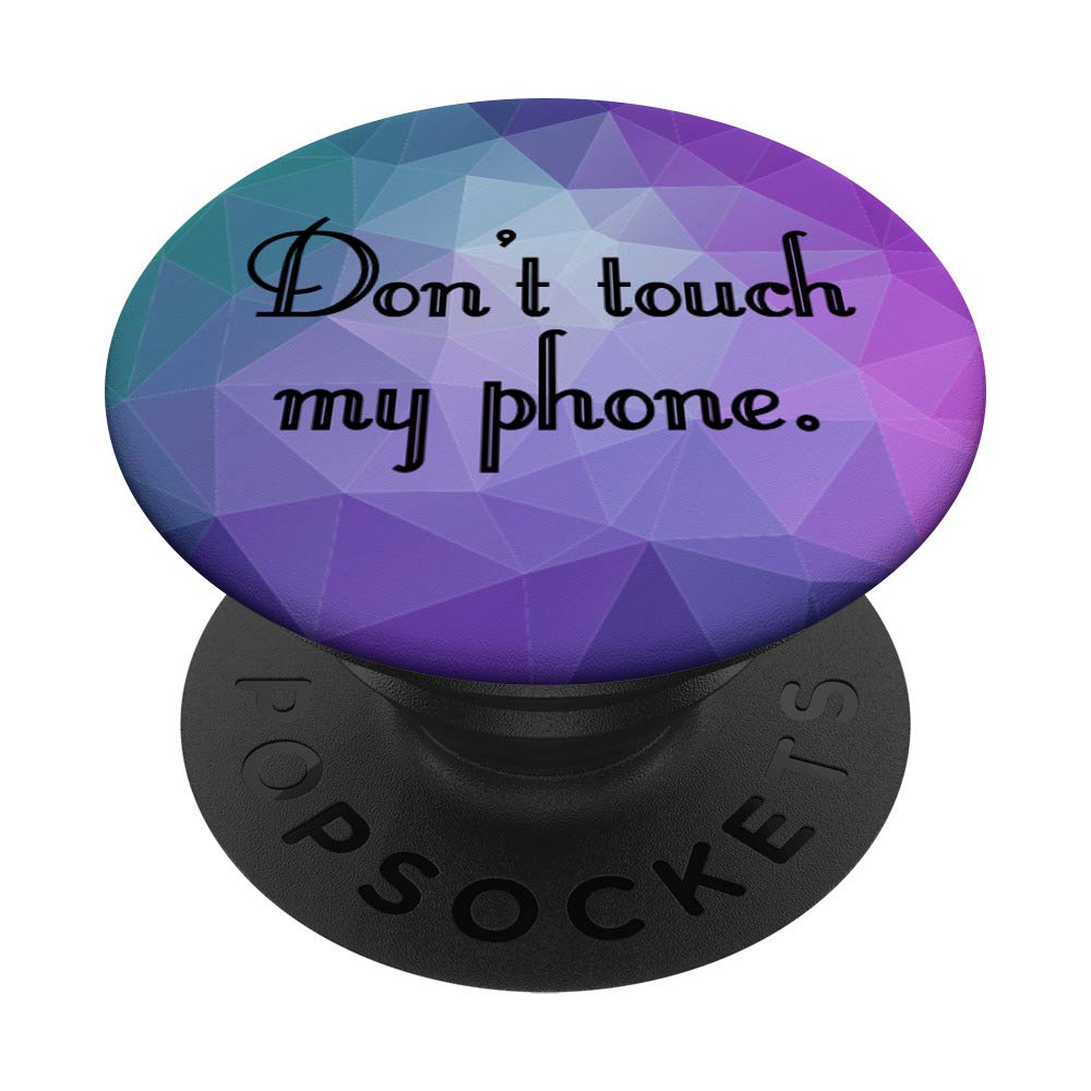 Black Don't Touch My Phone Teal Purple Polygon PopSockets PopGrip: Swappable Grip for Phones & Tablets