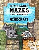 Brain Games, Mazes & Coloring Pages - Homeschooling With Minecraft: Dyslexia Games Presents an Activity Book - Great for Creative Kids with Dyslexia, ADHD, Asperger's Syndrome and Autism by Sarah Janisse Brown, The Thinking Tree LLC