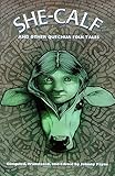 She-Calf and Other Quechua Folk Tales (English and Spanish Edition) by 