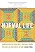 Normal Life: Administrative Violence, Critical Trans Politics, and the Limits of Law by Dean Spade