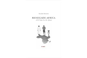 Renegade Africa: All It Takes Is to Be African