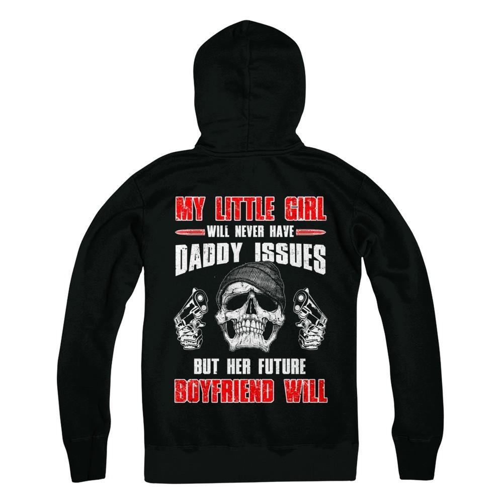  My Little Girl Will Never Have Daddy Issues Funny Dad Shirt 