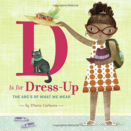D Is for Dress Up: The ABC's of What We Wear