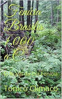 Livro Fenícia Brasilis 1.000 a.C.: O Brasil da Era Fenícia (Terra Purificada Livro 2)