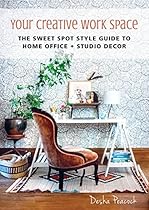 Your Creative Work Space: The Sweet Spot Style Guide to Home Office + Studio Decor Your Creative Work Space: The Sweet Spot Style Guide to Home Office + Studio Decor