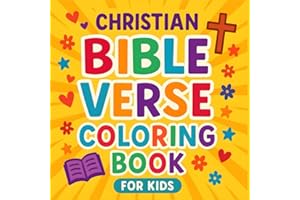 Chrisitan Bible Verse Coloring Book for Kids: Christian Coloring Pages With Bible Scenes and Scripture to Learn God’s Word an